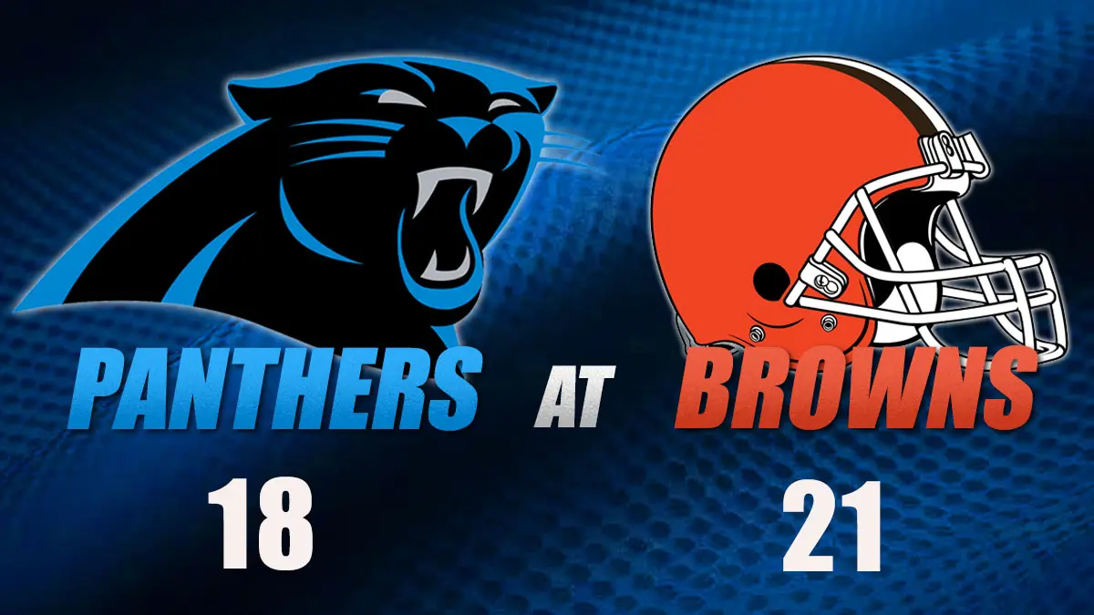 Cleveland Browns 21, Carolina Panthers 18 final score.